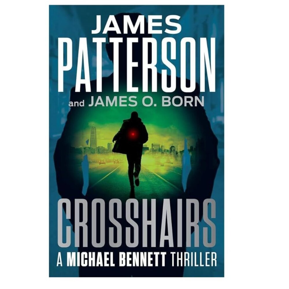 A Michael Bennett Thriller  Crosshairs: By Patterson - BRAND NEW HARDCOVER